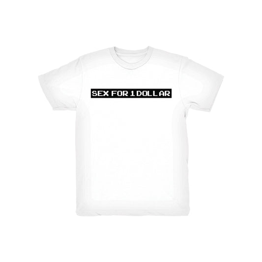 Sex For $1 T-Shirt